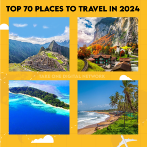 Top 70 Places To Travel In 2024