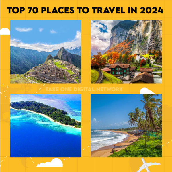 Top 70 Places To Travel In 2024: Where To Go Next
