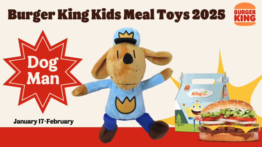 A colorful image promoting Burger King's Kids' Meal toys for 2025. The main focus is a plush toy of Dog Man, a popular children's book character, wearing a blue police uniform and a crown.  A Burger King Kids' Meal box and a Whopper burger are also visible in the background.