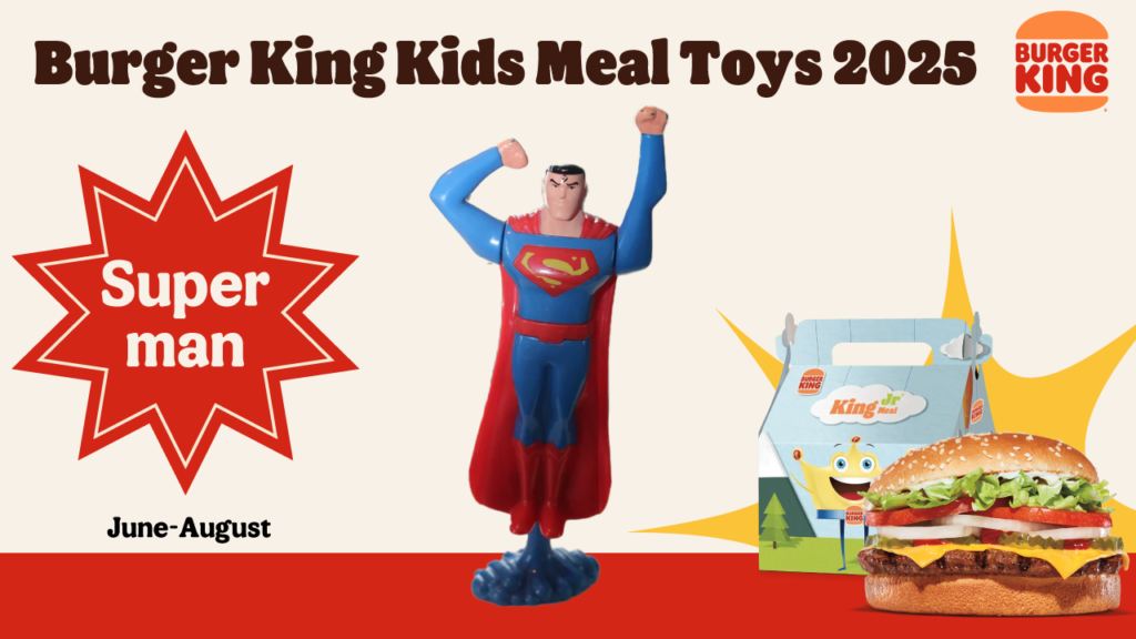 Promotional image for Burger King Kids Meal toys (June-August 2025) featuring a Superman figure. A Kids Meal box and a burger are also shown.

