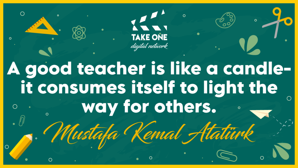 A quote by Mustafa Kemal Atatürk comparing a good teacher to a candle that consumes itself to light the way for others. The quote is surrounded by school-related icons like a ruler, a pencil, a paintbrush, and a paper airplane.