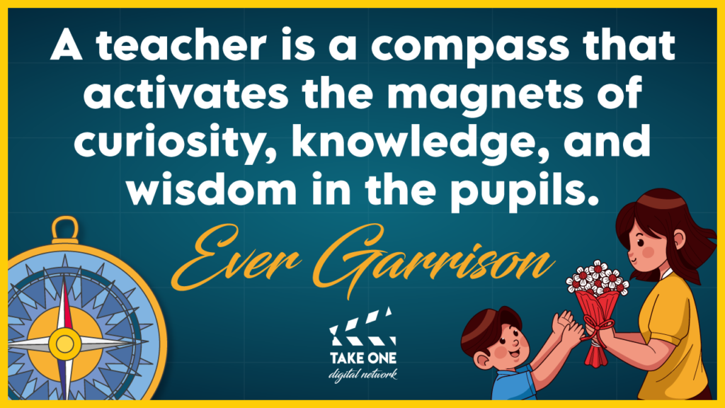 A quote by Ever Garrison comparing a teacher to a compass that activates the magnets of curiosity, knowledge, and wisdom in students. The quote is illustrated with a compass and a picture of a teacher giving flowers to a student.