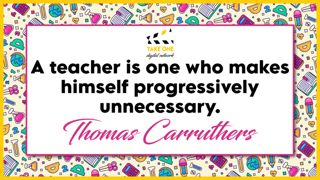  A quote by Thomas Carruthers about a teacher making themselves progressively unnecessary. The quote is surrounded by educational icons like a globe, a book, a pencil, and a calculator.