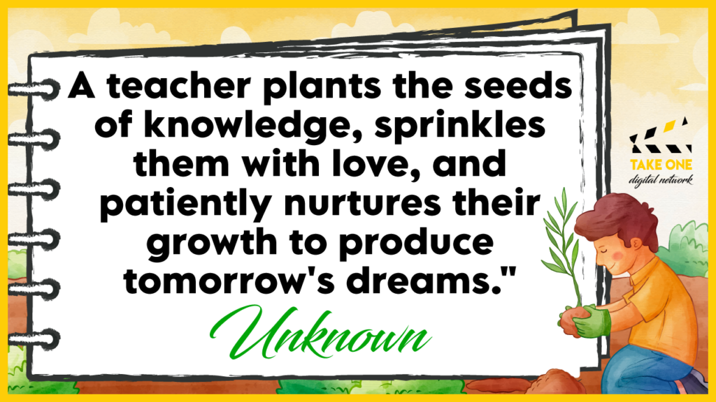 A quote about teachers planting seeds of knowledge, nurturing them with love, and helping students grow into their dreams. The quote is illustrated with a boy planting a tree.