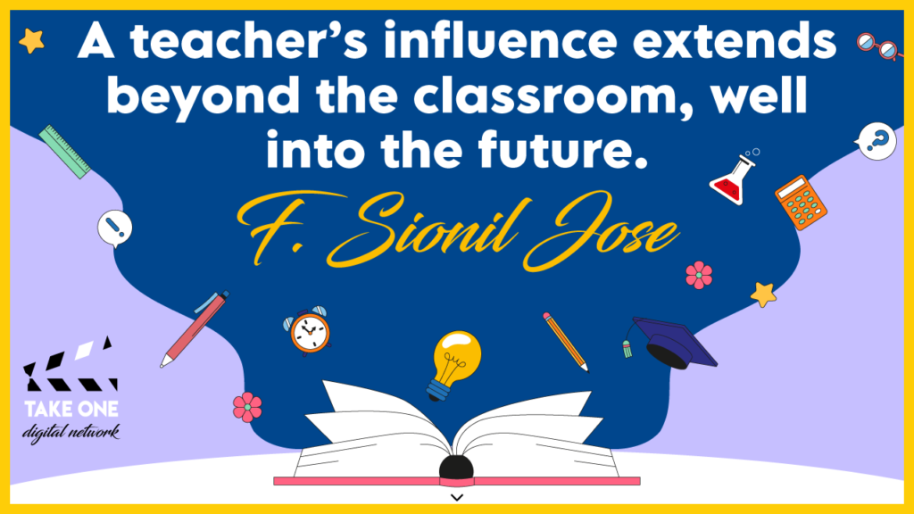  A quote by F. Sionil Jose about a teacher's influence extending beyond the classroom. The quote is illustrated with an open book, school supplies like a pencil, a clock, and a graduation cap, and other educational icons.