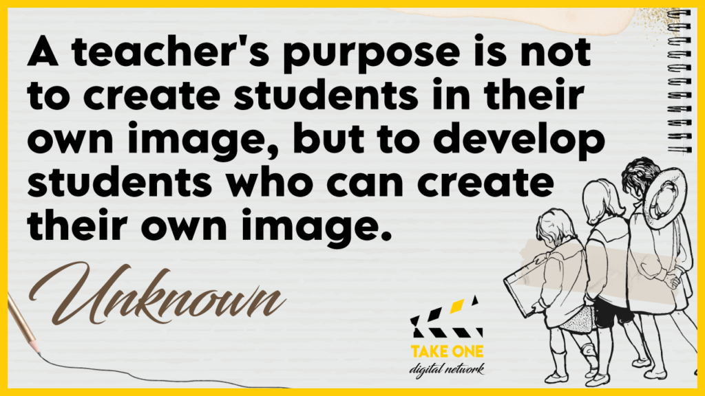 A quote about a teacher's purpose being to develop students who can create their own image, not just replicate the teacher's. The quote is accompanied by an illustration of four students walking together.