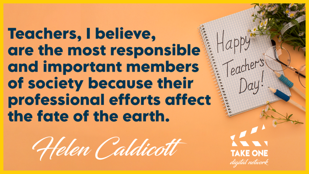 A quote by Helen Caldicott about teachers being the most responsible and important members of society because their efforts affect the fate of the earth. The quote is accompanied by a notebook with the words "Happy Teacher's Day!" written on it, surrounded by flowers, glasses, and a pencil.