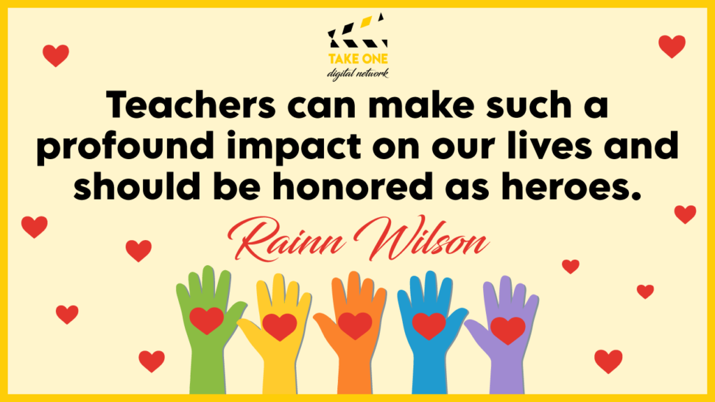 Inspirational Quotes For Teachers by Rainn Wilson about teachers being heroes and making a profound impact on our lives. The quote is surrounded by colorful hands holding hearts.