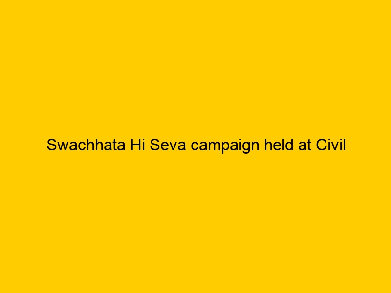 Swachhata Hi Seva campaign held at Civil Secretariat Leh