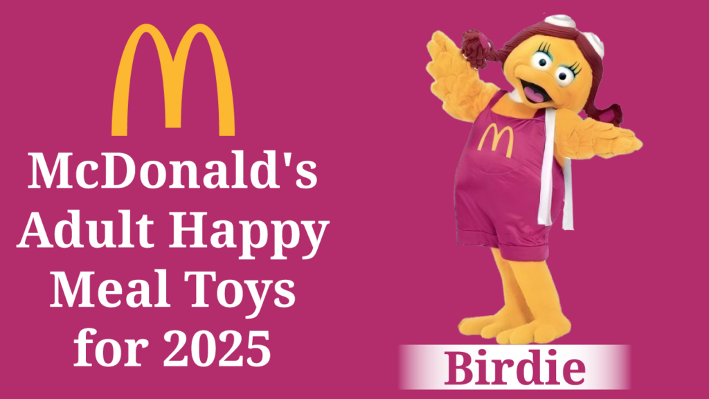 Promotional image featuring Birdie the Early Bird, a yellow bird character with a pink outfit and white accents, posing with her wings spread. Text indicates she is part of the McDonald's Adult Happy Meal toy lineup for 2025. The McDonald's golden arches logo is also visible.