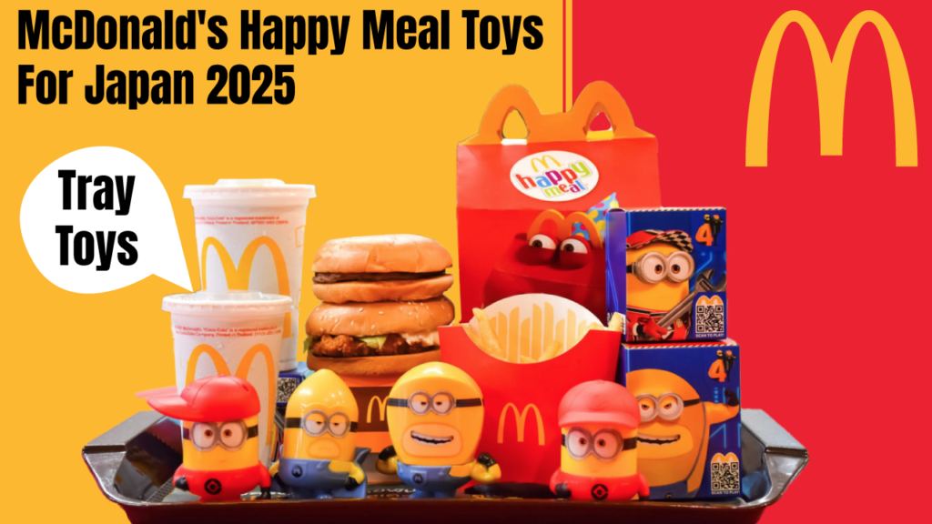 A McDonald's Happy Meal tray with a burger, fries, drinks, and four Minion toys. Part of a promotion in Japan for 2025.
