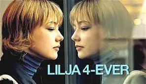 Lilya 4-ever (2002): A Heartbreaking Russian Tale